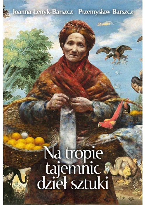 Na tropie tajemnic dzieł sztuki