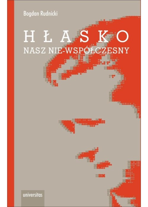 Hłasko. Nasz nie-współczesny, czyli nowy..