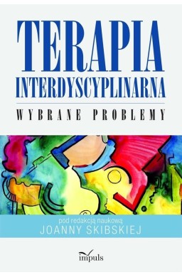 Terapia interdyscyplinarna. Wybrane problemy