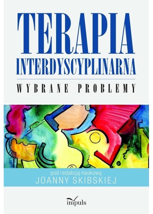 Terapia interdyscyplinarna. Wybrane problemy