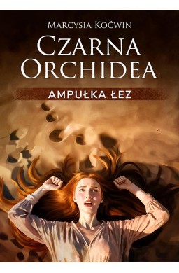 Czarna Orchidea. Ampułka Łez