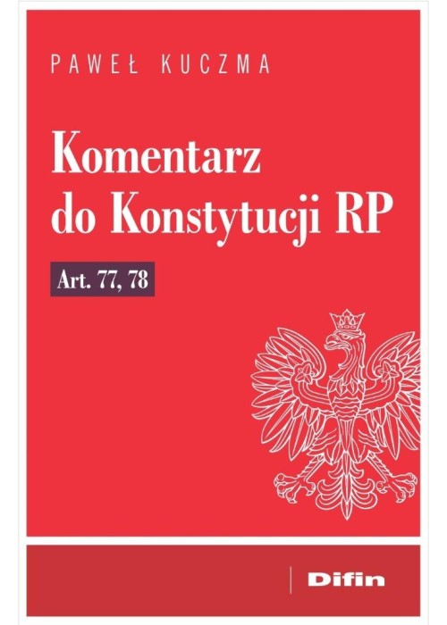 Komentarz do Konstytucji RP art. 77, 78