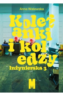 Koleżanki i koledzy. Inżynierska 3