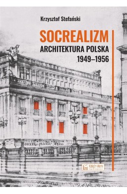 Socrealizm. Architektura polska 1949-1956