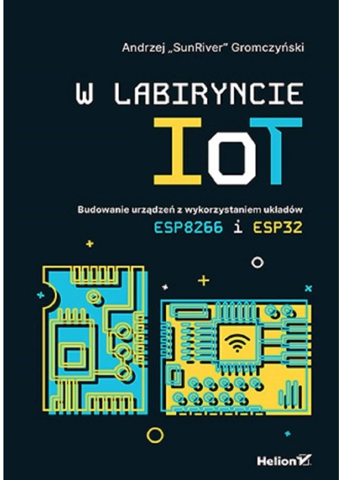 W labiryncie IoT. Budowanie urządzeń..