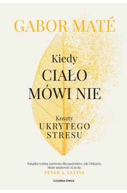 Kiedy ciało mówi nie. Koszty ukrytego stresu