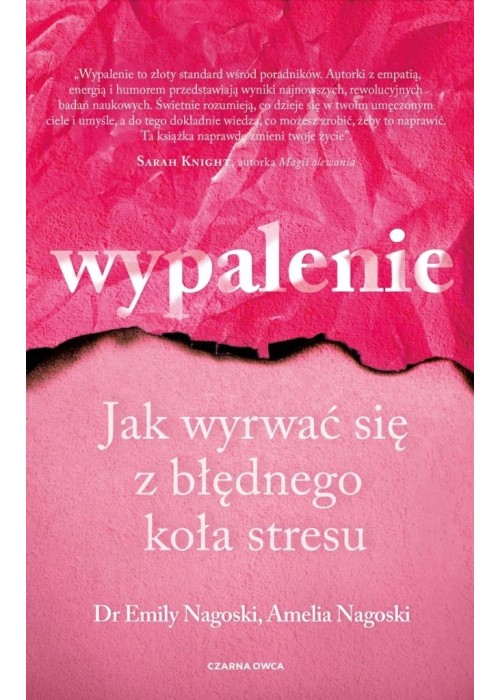 Wypalenie. Jak wyrwać się z błędnego koła stresu