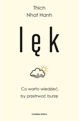 Lęk. Co warto wiedzieć, by przetrwać burzę