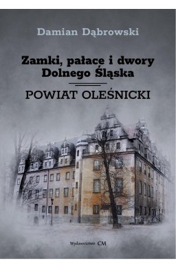 Zamki, pałace i dwory Dolnego Śląska. P. oleśnicki