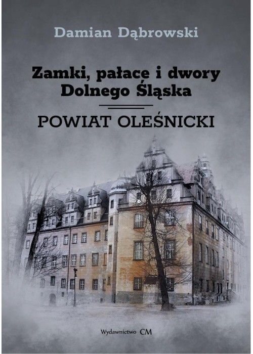 Zamki, pałace i dwory Dolnego Śląska. P. oleśnicki