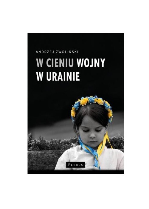 W cieniu wojny w Ukrainie