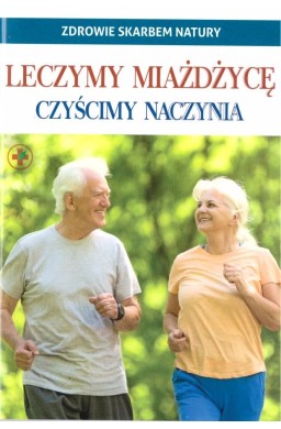 Leczymy miażdżycę. Czyścimy naczynia