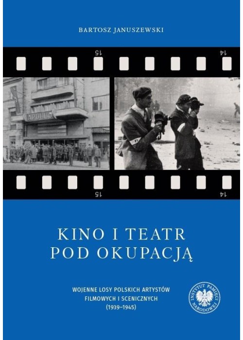 Kino i teatr pod okupacją. Wojenne losy polskich a