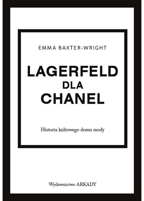 Lagerfeld dla Chanel. Historia kultowego domu mody