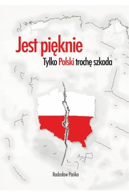 Jest pięknie, tylko Polski trochę szkoda