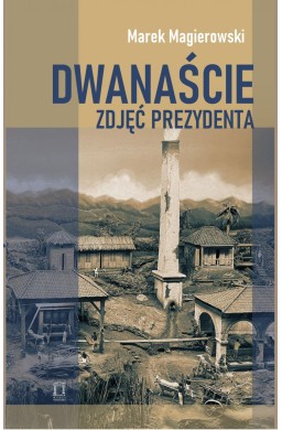 Dwanaście zdjęć prezydenta