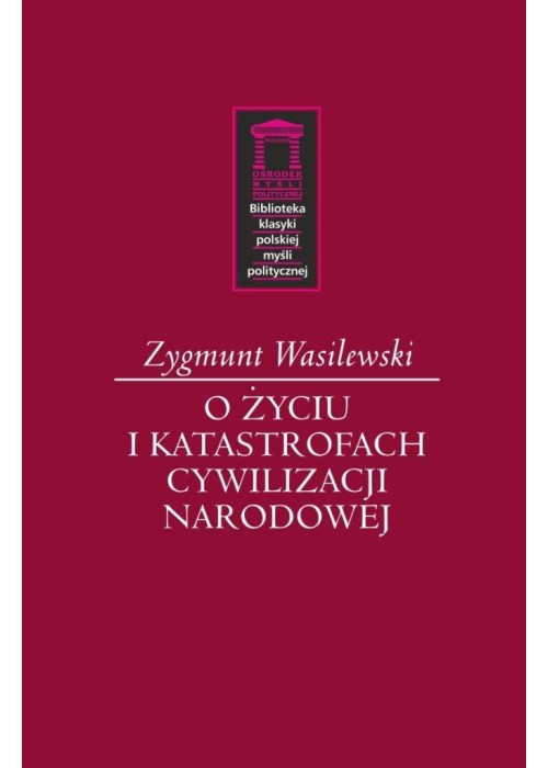 O życiu i katastrofach cywilizacji narodowej