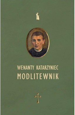 Wenanty Katarzyniec. Modlitewnik