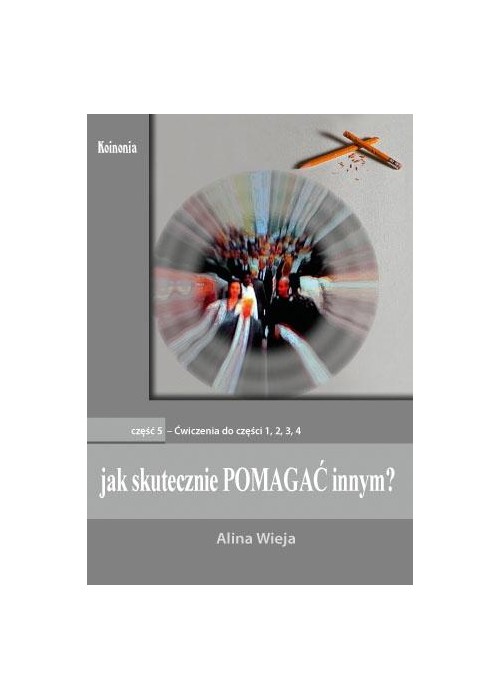 Jak skutecznie pomagać innym? cz.5. Ćwiczenia