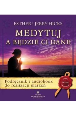 Medytuj a będzie Ci dane + audiobook