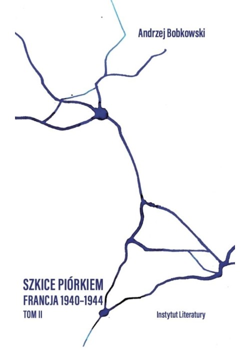 Szkice piórkiem. Francja 1940-1944 T.2