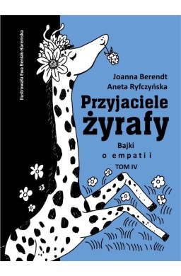 Przyjaciele żyrafy T.4 Bajki o empatii