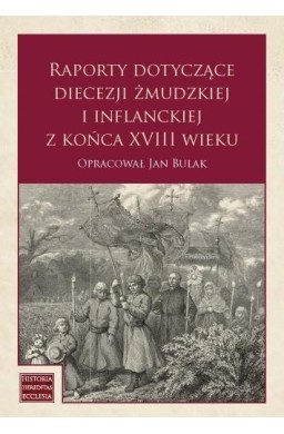 Raporty dotyczące diecezji żmudzkiej i inflanckiej