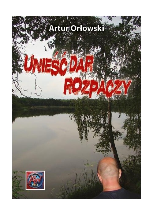 Unieść dar rozpaczy