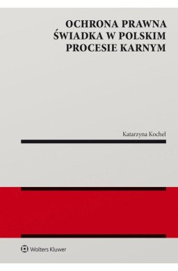 Ochrona prawna świadka w polskim procesie karnym