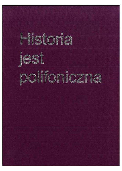 Historia jest polifoniczna