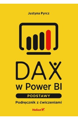 DAX w Power BI. Podstawy. Podręcznik z ćwiczeniami