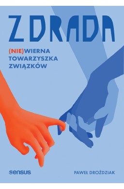 Zdrada. (Nie)wierna towarzyszka związków