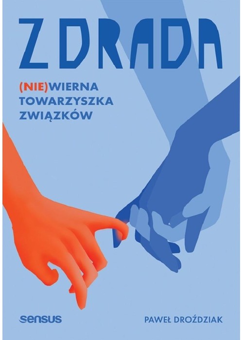 Zdrada. (Nie)wierna towarzyszka związków