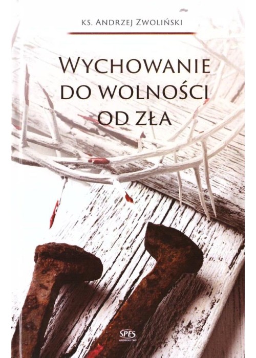 Wychowanie do wolności od zła