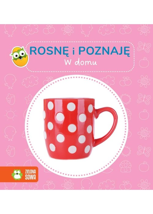 Rosnę i poznaję. W domu