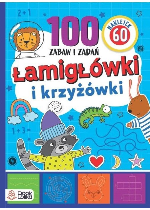 Łamigłówki i krzyżówki. Ponad 100 zabaw i zadań