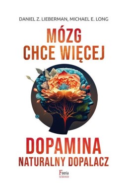 Mózg chce więcej. Dopamina. Naturalny dopalacz