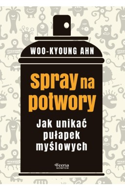 Spray na potwory. Jak unikać pułapek myślowych