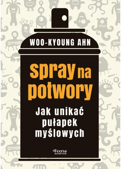 Spray na potwory. Jak unikać pułapek myślowych