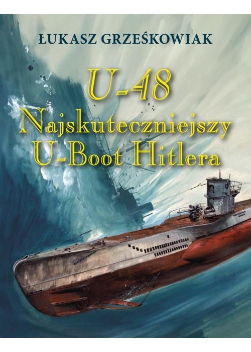 U-48.Najskuteczniejszy U-boot Hitlera BR