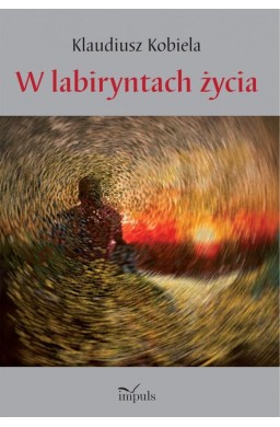 W labiryntach życia