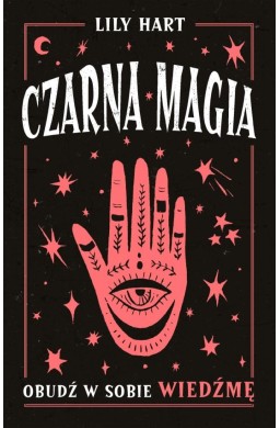 Czarna magia. Obudź w sobie wiedźmę