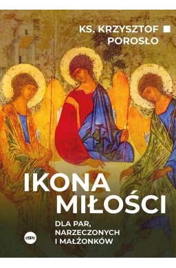 Ikona miłości. Dla par, narzeczonych i małżonków