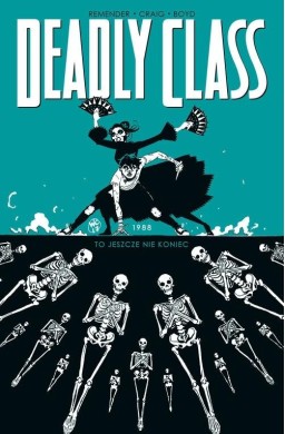 Deadly Class T.6 To jeszcze nie koniec