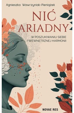 Nić Ariadny. W poszukiwaniu siebie i wewnętrznej..