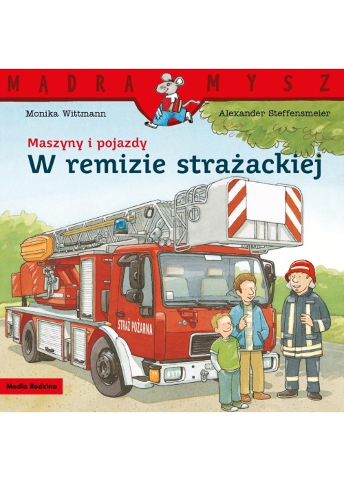 Mądra Mysz Maszyny i pojazdy W remizie strażackiej