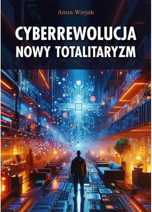 Cyberrewolucja. Nowy totalitaryzm