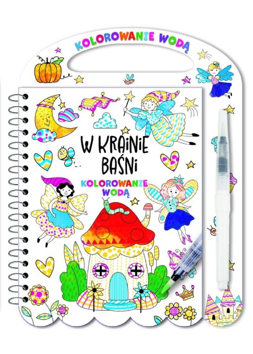 Kolorowanie wodą. W krainie baśni