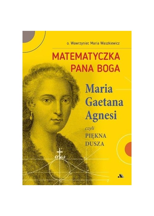 Matematyczka Pana Boga. Maria Gaetana Agnesi