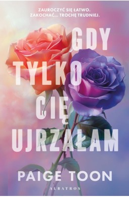 Gdy tylko Cię ujrzałam